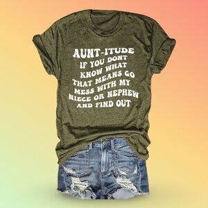 "Aunt-itude" T-shirt - NWOT